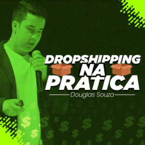 Dropshipping na Prática - Douglas Souza
