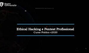 Ethical Hacking e Pentest Profissional - Curso Prático v2020