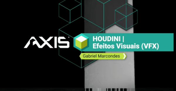 Houdini - Modelagem, Efeitos Visuais (VFX) - Axis
