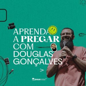 Aprenda a Pregar com Douglas Gonçalves